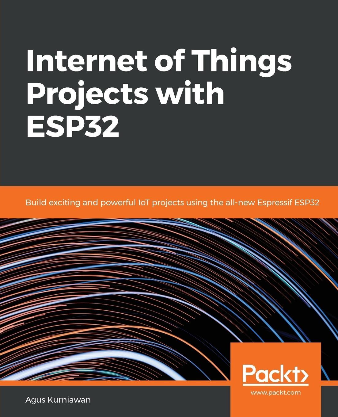 Cover: 9781789956870 | Internet of Things Projects with ESP32 | Agus Kurniawan | Taschenbuch