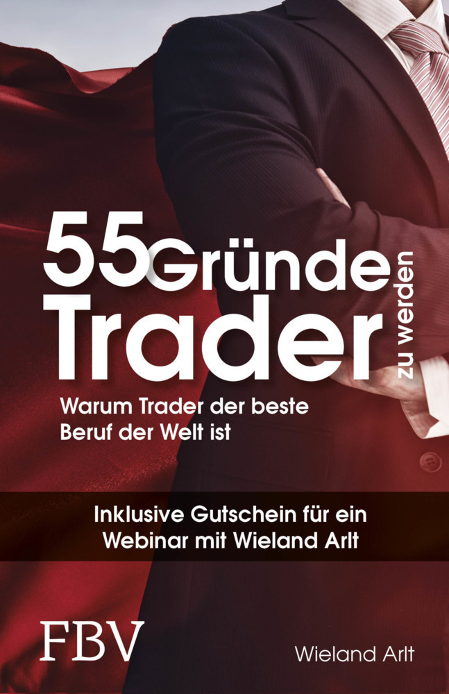 Cover: 9783959720144 | 55 Gründe, Trader zu werden | Wieland Arlt | Buch | 2017