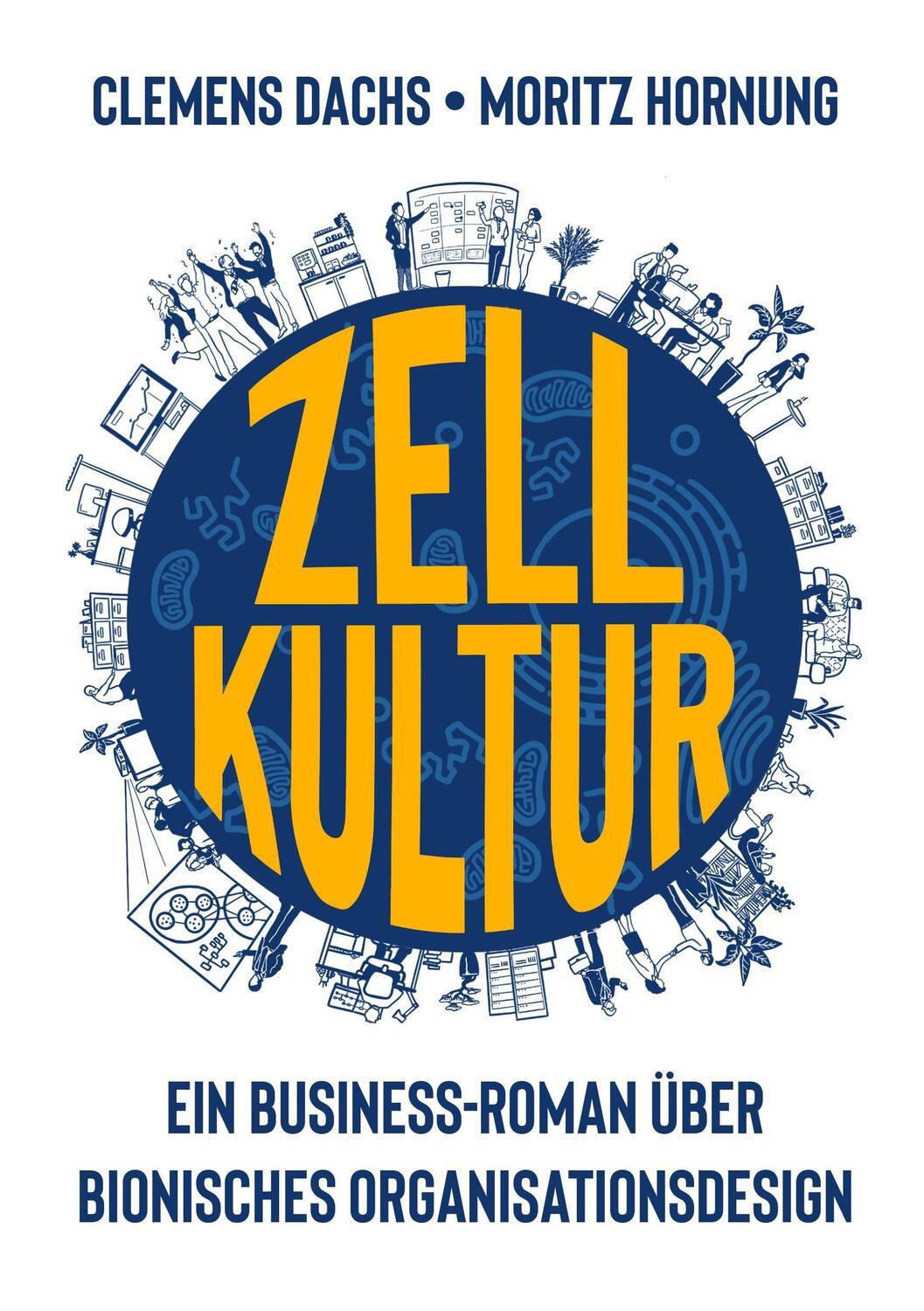 Cover: 9783969668559 | Zellkultur | Ein Business-Roman über bionisches Organisationsdesign