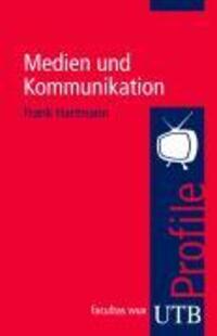 Cover: 9783825230142 | Medien und Kommunikation | utb Profile | Frank Hartmann | Taschenbuch