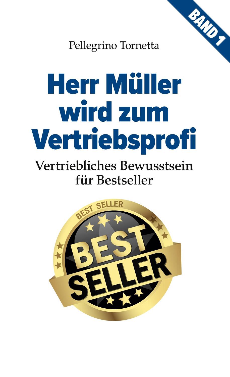 Cover: 9783756202973 | Herr Müller wird zum Vertriebsprofi | Pellegrino Tornetta | Buch