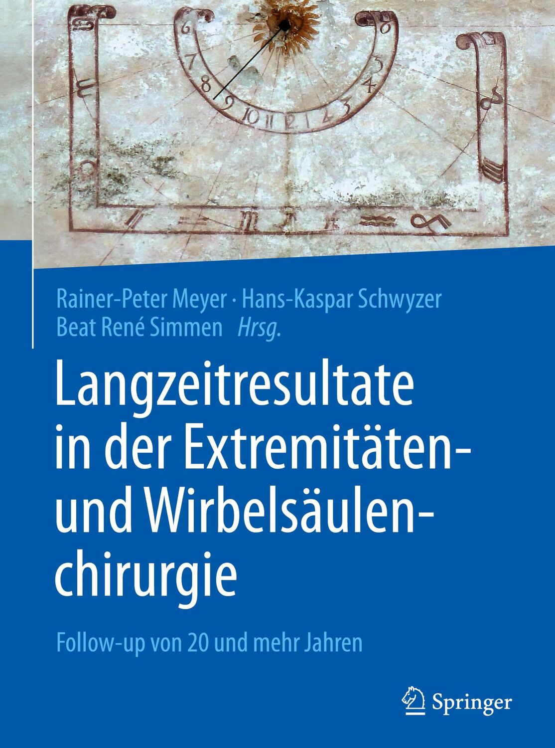 Cover: 9783662490891 | Langzeitresultate in der Extremitäten- und Wirbelsäulenchirurgie | xvi