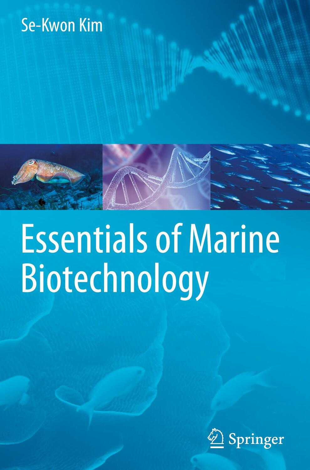 Cover: 9783030209438 | Essentials of Marine Biotechnology | Se-Kwon Kim | Buch | XXII | 2019