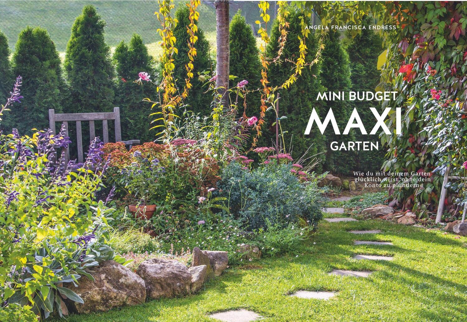 Bild: 9783833891984 | Mini-Budget - Maxi Garten | Angela Francisca Endress | Buch | 160 S.