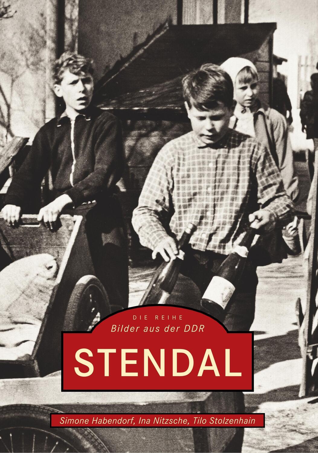 Cover: 9783897025257 | Stendal | Simone Habendorf (u. a.) | Taschenbuch | Bilder aus der DDR
