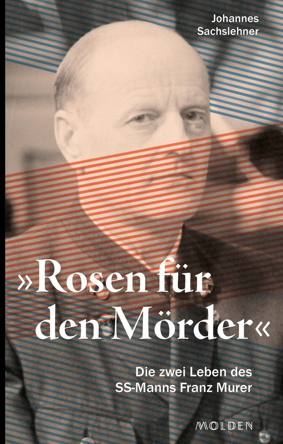 Cover: 9783222150067 | Rosen für den Mörder | Die zwei Leben des NS-Täters Franz Murer | Buch