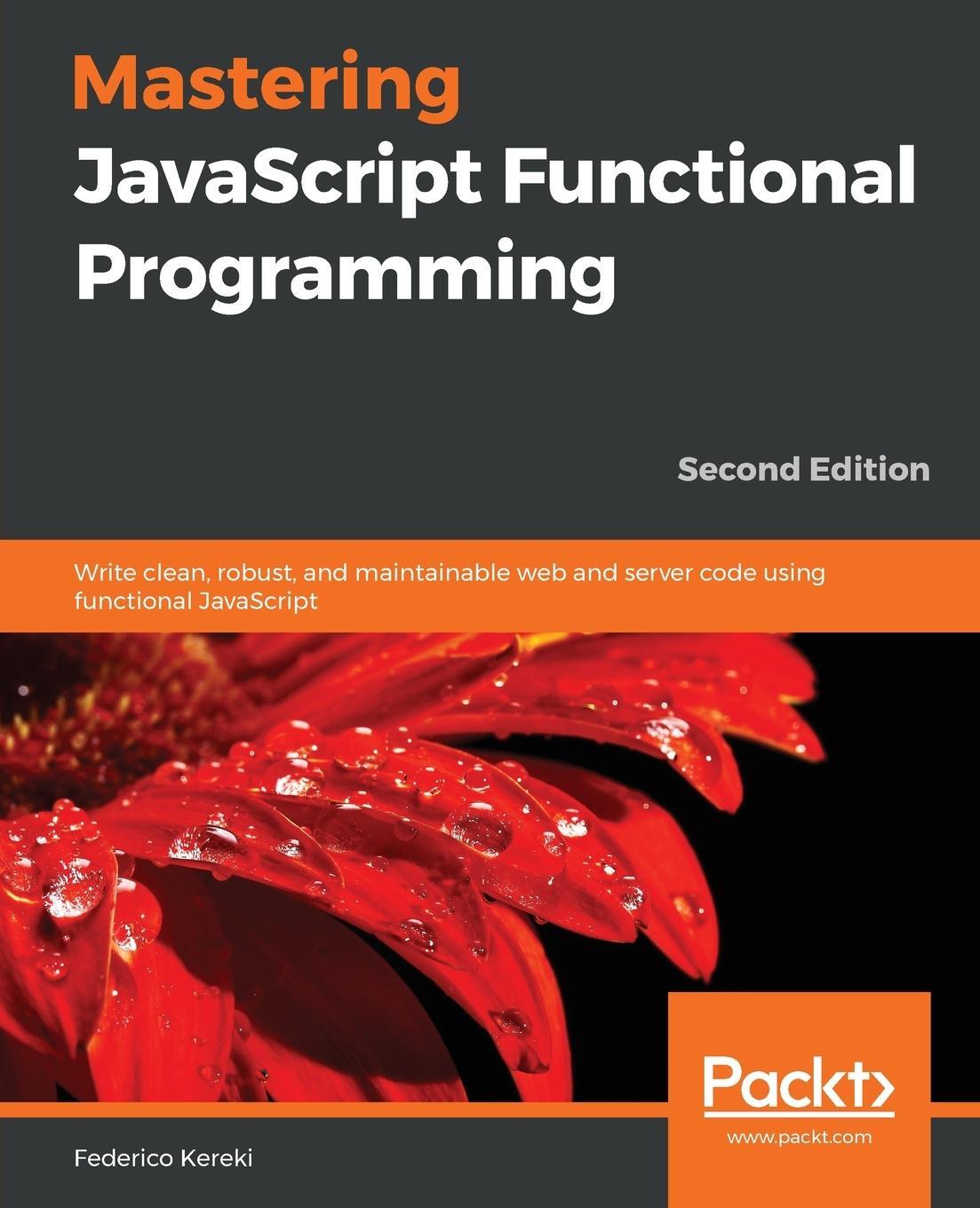 Cover: 9781839213069 | Mastering JavaScript Functional Programming - Second Edition | Kereki