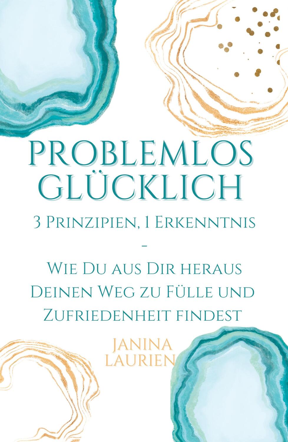 Cover: 9783347915756 | Problemlos glücklich | Janina Laurien | Taschenbuch | Paperback | 2023