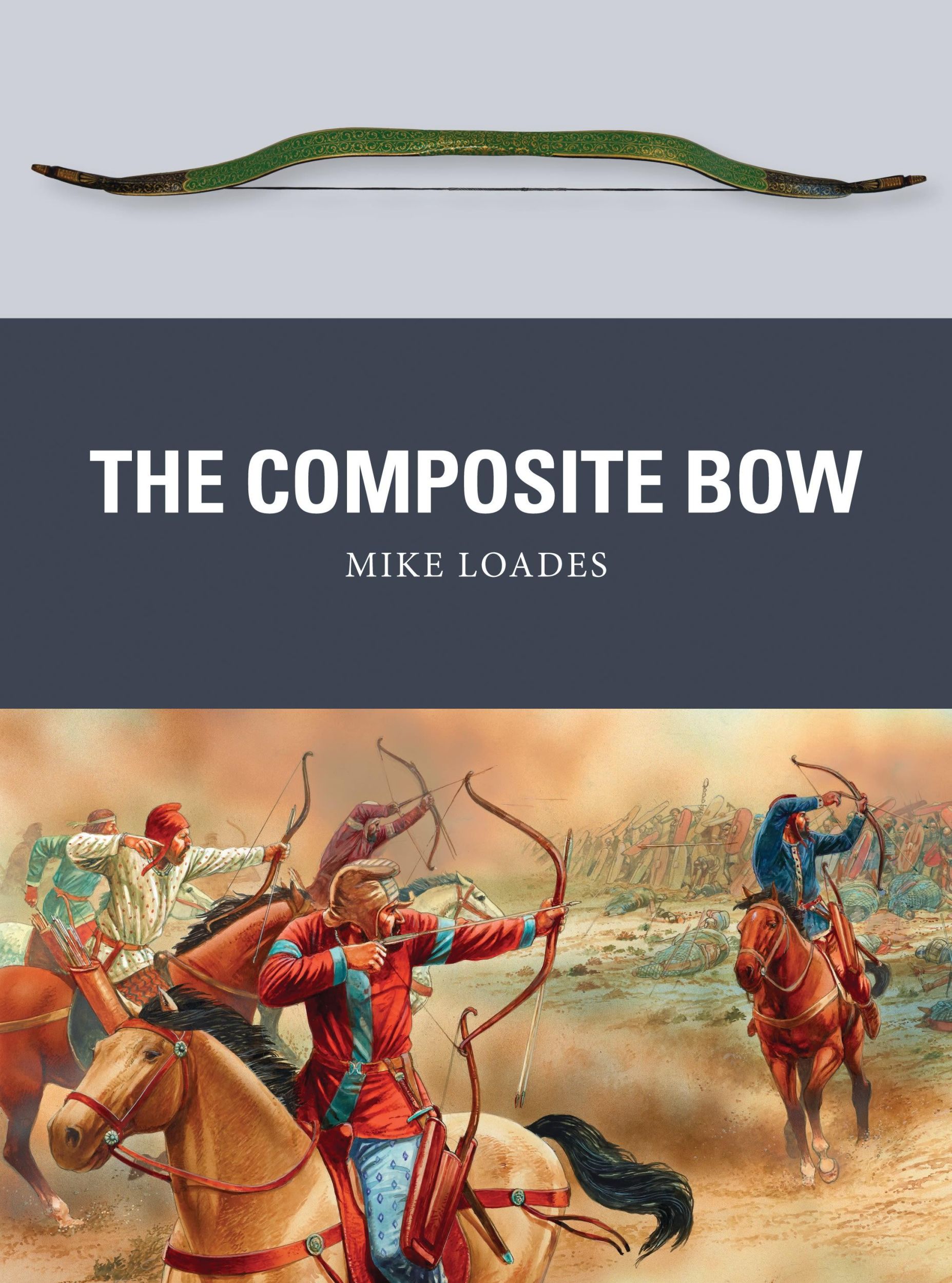 Cover: 9781472805911 | The Composite Bow | Mike Loades | Taschenbuch | Englisch | 2016