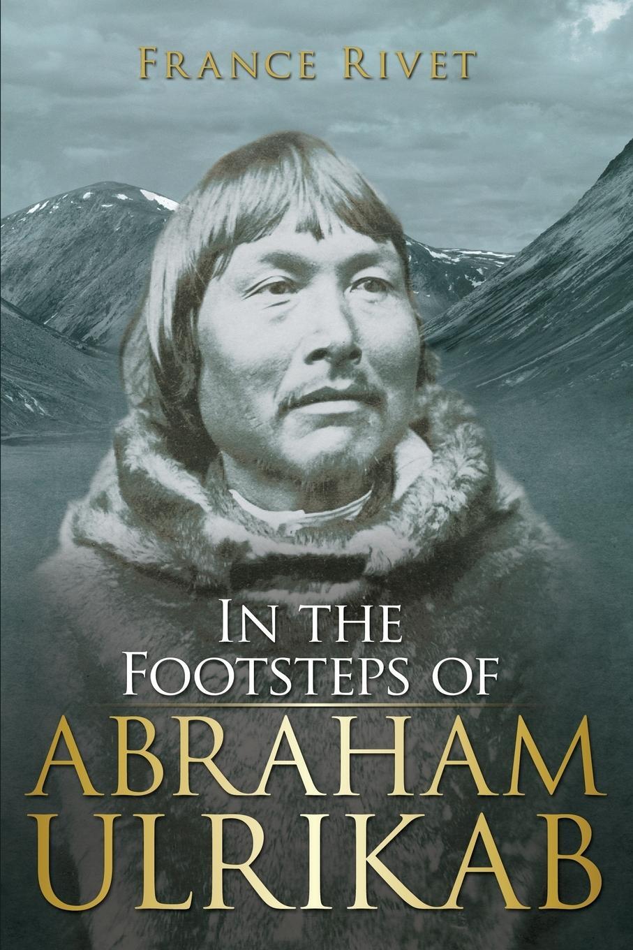 Cover: 9780993674068 | In the Footsteps of Abraham Ulrikab | The Events of 1880-1881 | Rivet