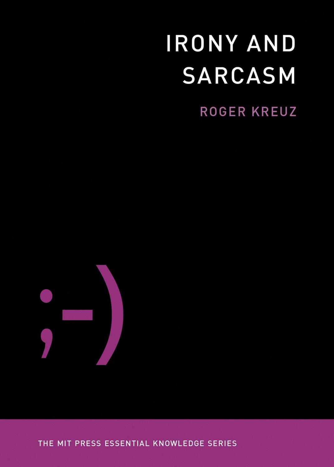 Cover: 9780262538268 | Irony and Sarcasm | Roger Kreuz | Taschenbuch | Englisch | 2020