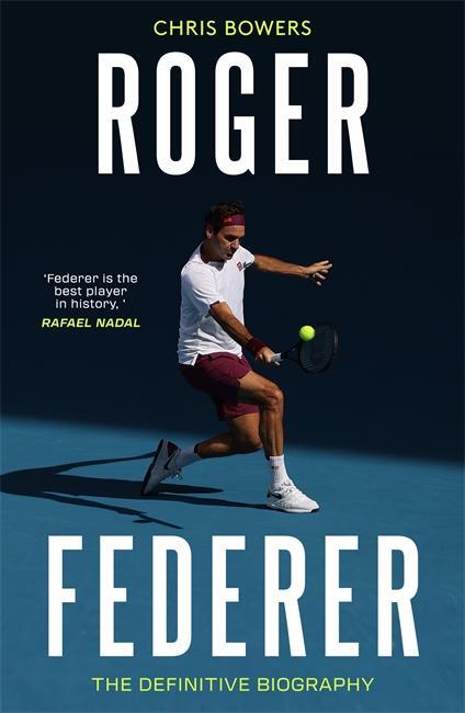 Cover: 9781789461473 | Roger Federer | The Definitive Biography | Chris Bowers | Taschenbuch