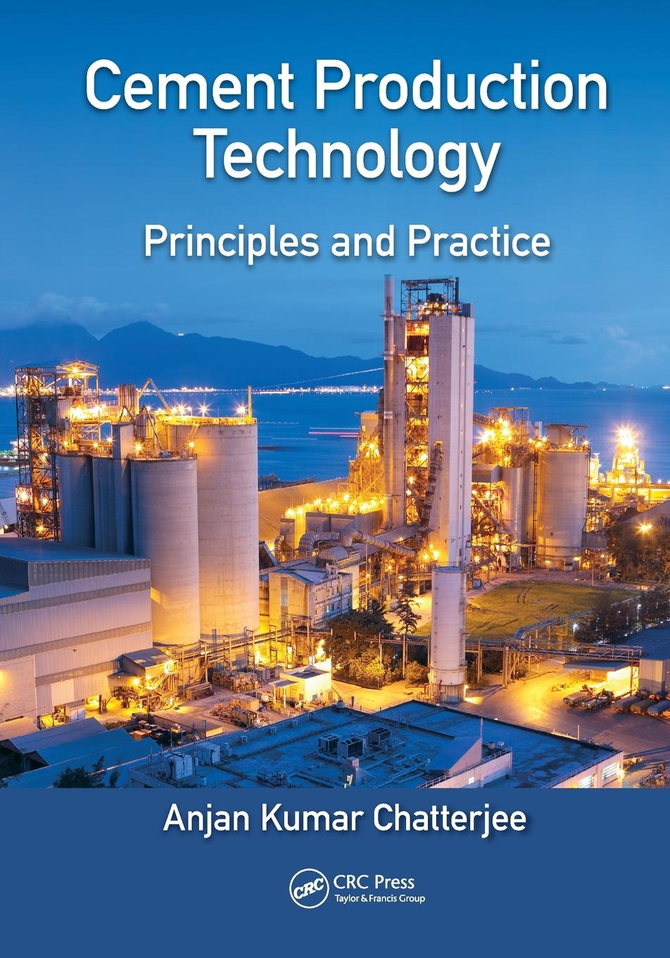 Cover: 9780367571689 | Cement Production Technology | Principles and Practice | Chatterjee