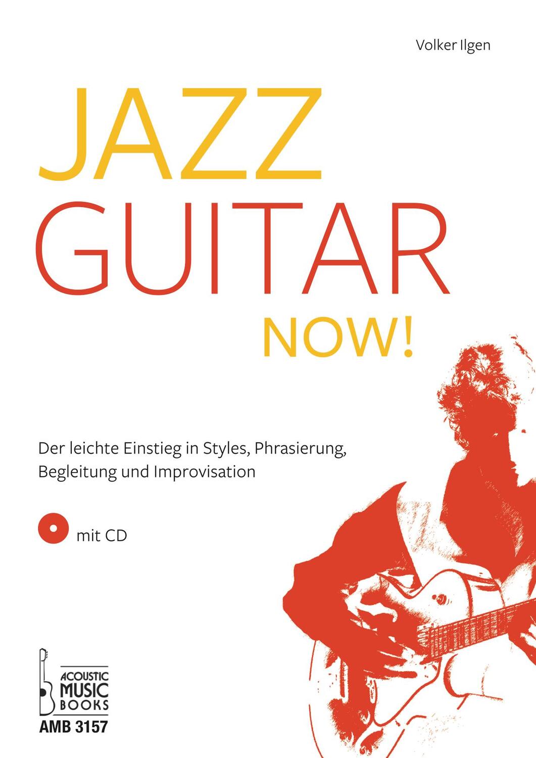 Cover: 9783869473574 | Jazz Guitar now! Mit CD | Volker Ilgen | Taschenbuch | Deutsch | 2017