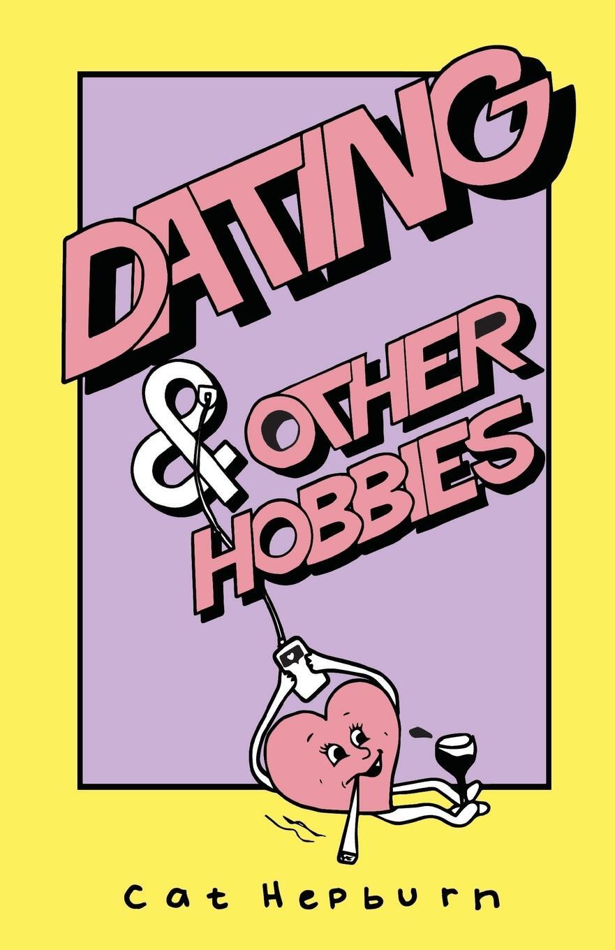 Cover: 9781913958046 | Dating & Other Hobbies | Cat Hepburn | Taschenbuch | Paperback | 2021