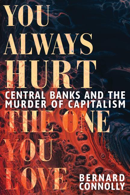Cover: 9781911397410 | You Always Hurt the One You Love | Bernard Connolly | Buch | 2023