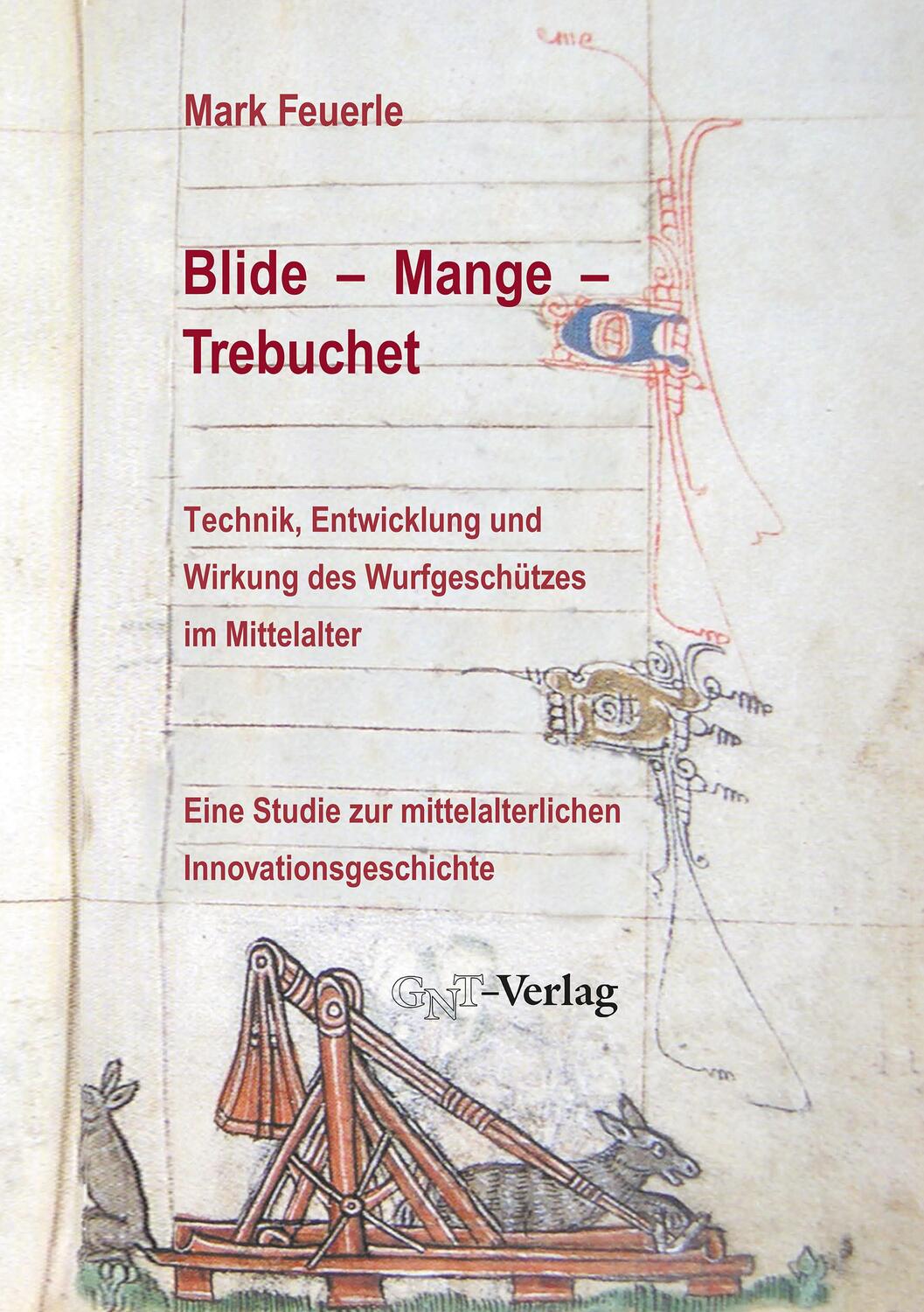 Cover: 9783928186780 | Blide - Mange - Trebuchet: Technik, Entwicklung und Wirkung des...