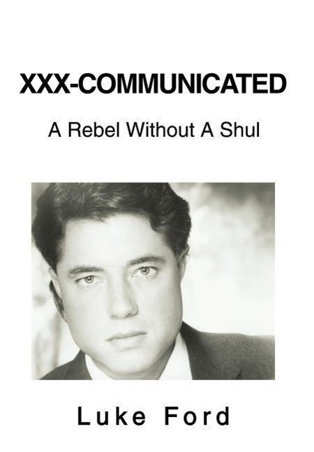 Cover: 9780595664412 | XXX-Communicated | A Rebel Without A Shul | Luke Ford | Buch | 2004