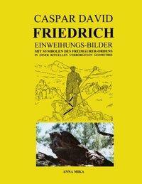 Cover: 9783833467356 | Caspar David Friedrich Einweihungsbilder | Anna Mika | Taschenbuch