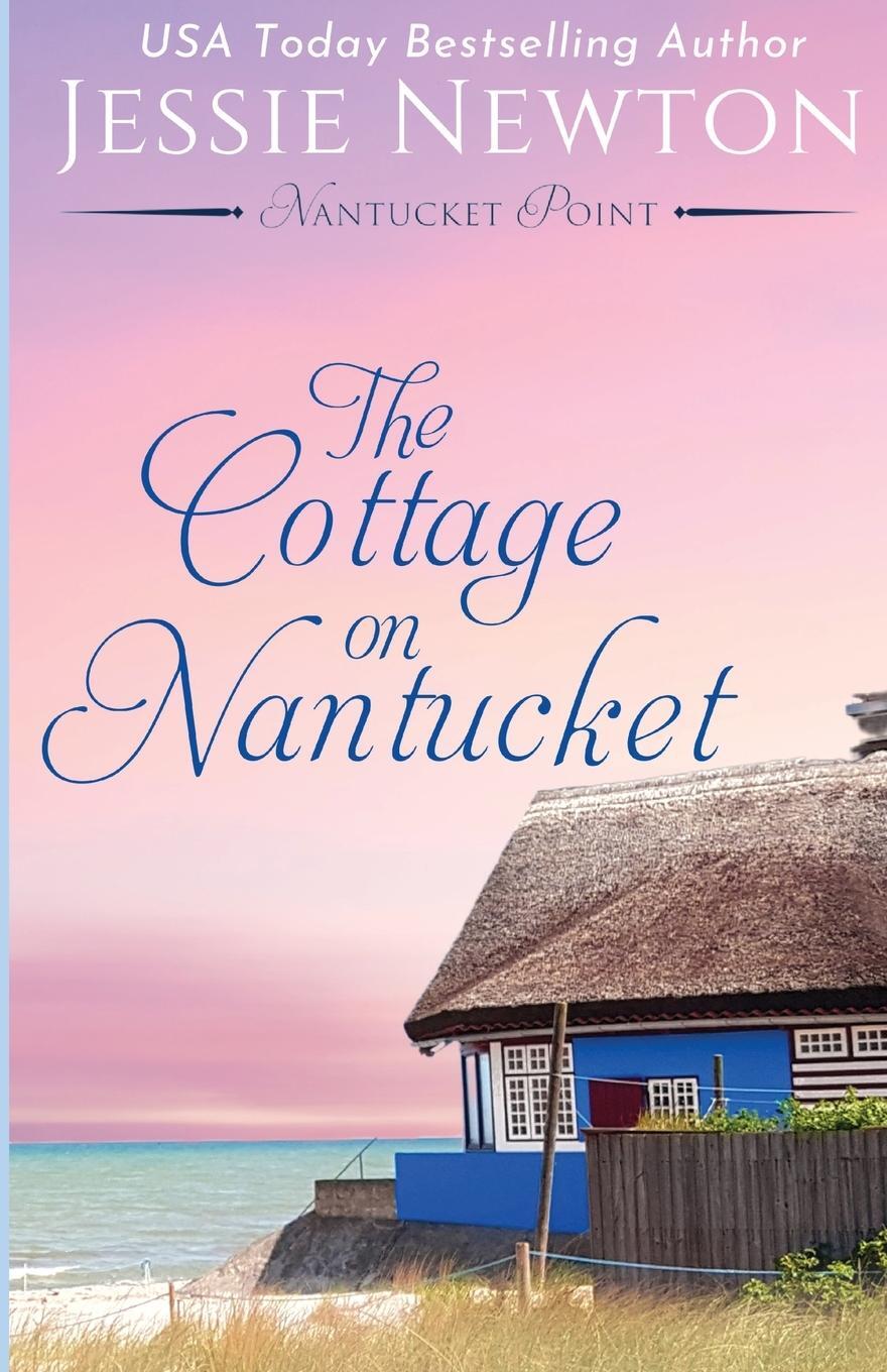 Cover: 9781638760009 | The Cottage on Nantucket | Heartfelt Women's Fiction Mystery | Newton