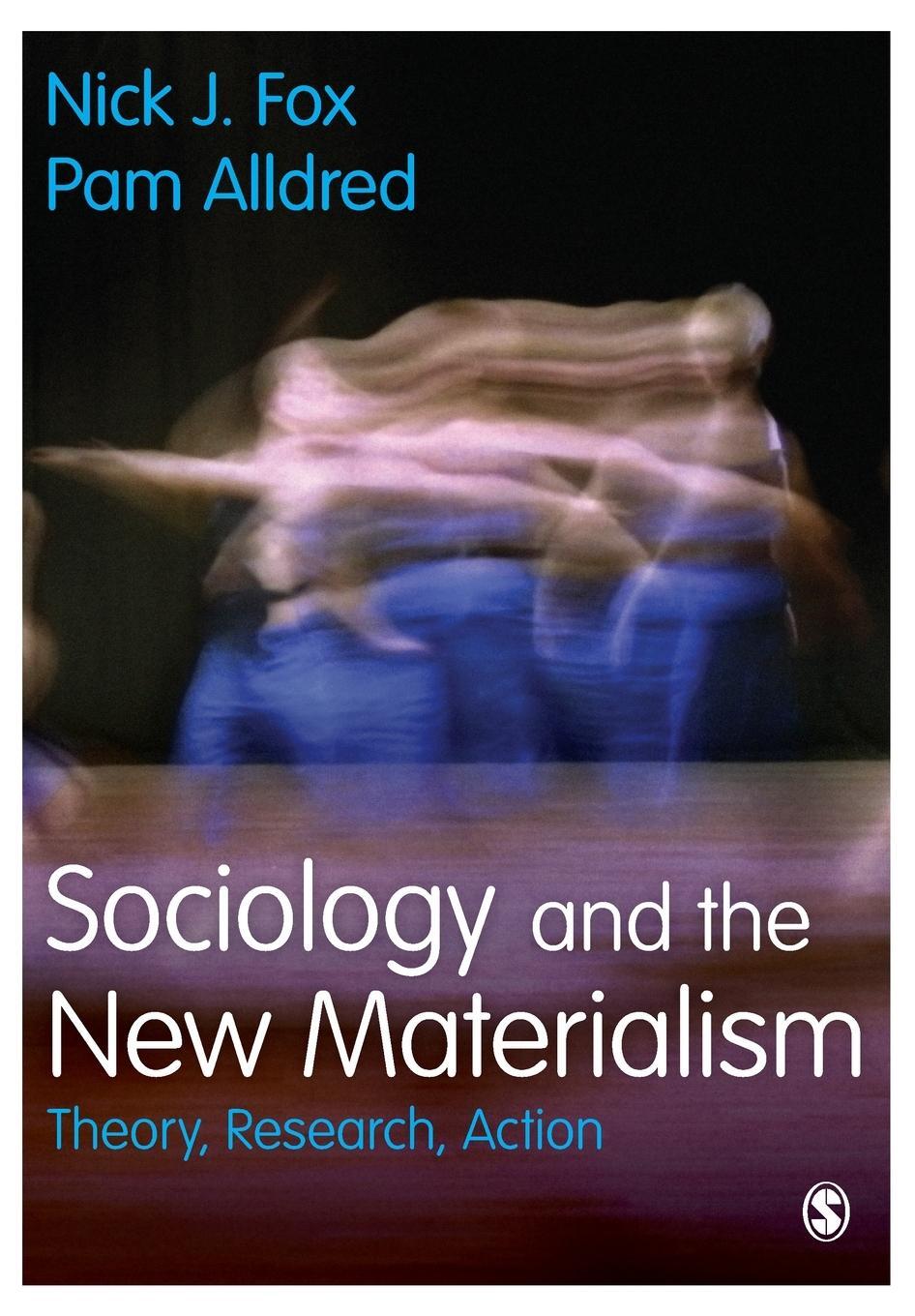Cover: 9781473942226 | Sociology and the New Materialism | Nick J. Fox | Taschenbuch | 2016