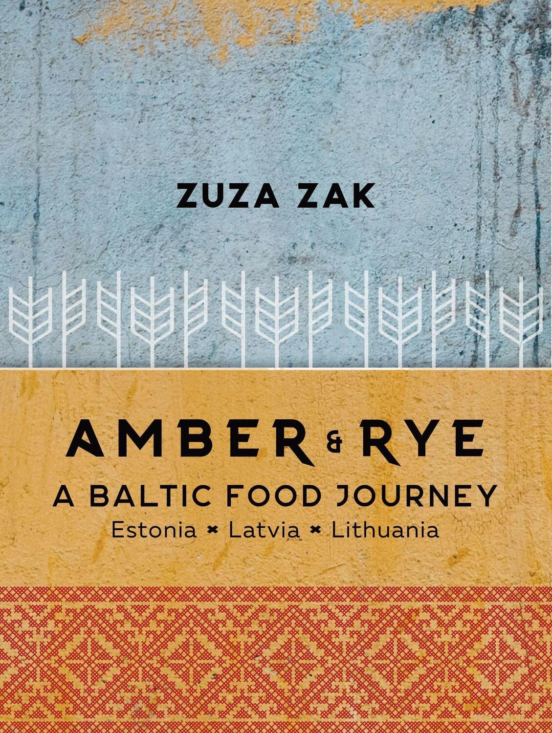 Cover: 9781911632733 | Amber & Rye | A Baltic food journey | Zuza Zak | Buch | Englisch