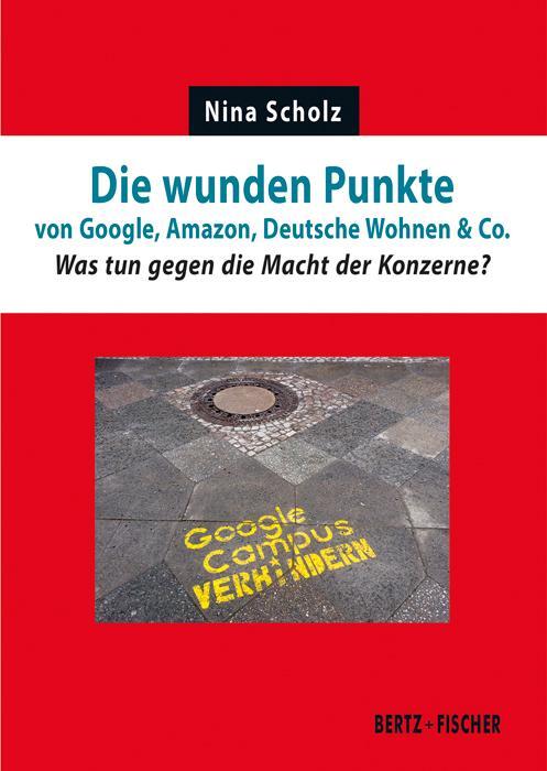 Cover: 9783865057662 | Die wunden Punkte von Google, Amazon, Deutsche Wohnen & Co. | Scholz