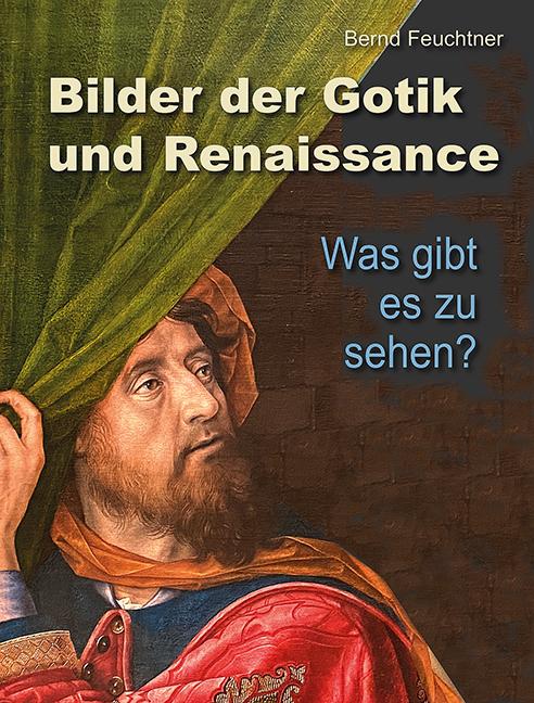 Cover: 9783731913610 | Bilder der Gotik und Renaissance | Feuchtner Bernd | Taschenbuch