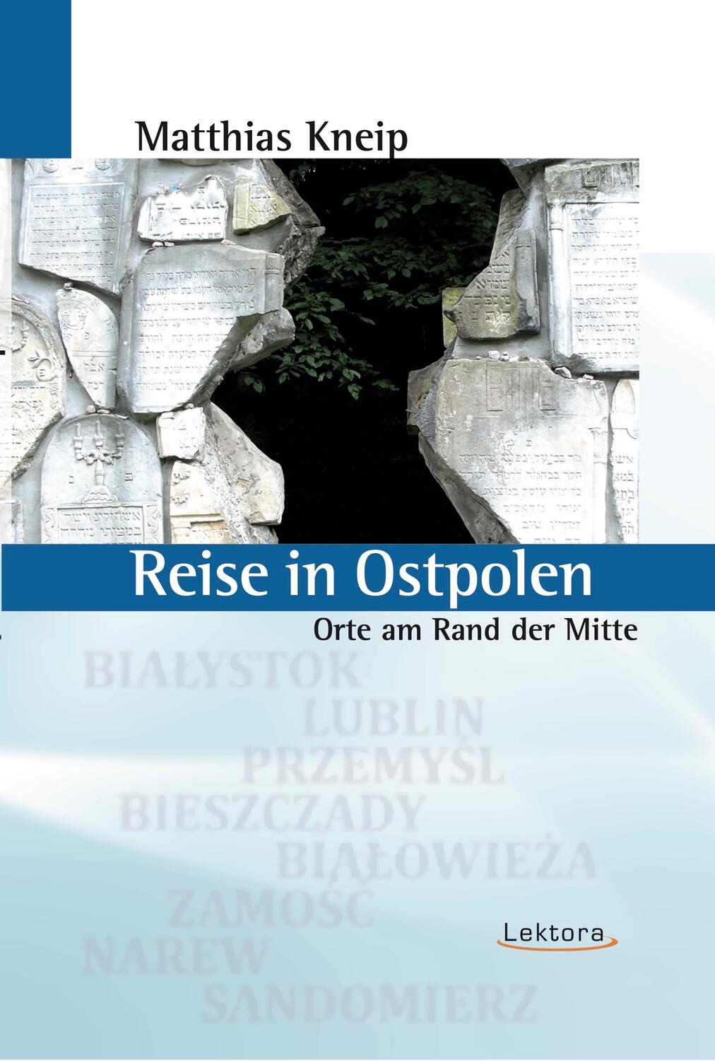 Cover: 9783954612024 | Reise in Ostpolen | Orte am Rand der Mitte | Matthias Kneip | Buch