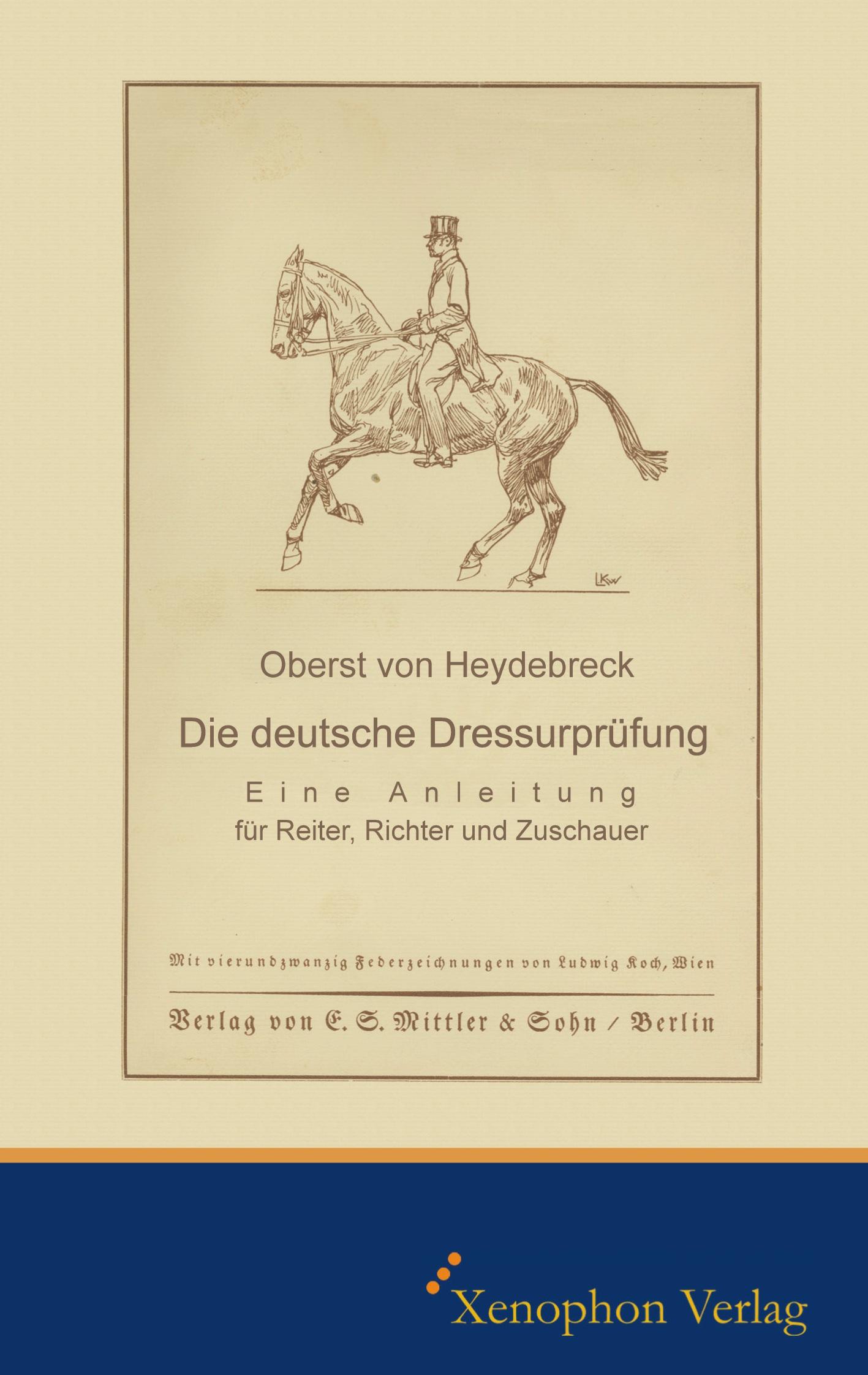 Cover: 9783956250194 | Die deutsche Dressurprüfung | Oberst von Heydebreck | Taschenbuch