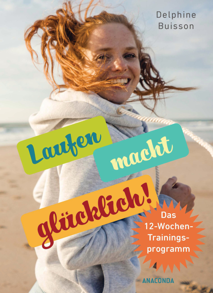 Cover: 9783730608227 | Laufen macht glücklich | Das 12-Wochen-Trainingsprogramm | Buisson