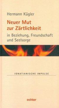 Cover: 9783429037406 | Neuer Mut zur Zärtlichkeit | Hermann Kügler | Buch | 88 S. | Deutsch