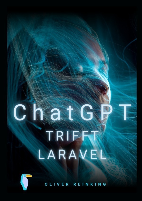 Cover: 9783757520465 | ChatGPT trifft Laravel | DE | Oliver Reinking | Taschenbuch | Deutsch