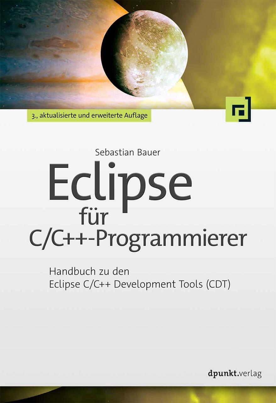 Cover: 9783864901966 | Eclipse für C/C++-Programmierer | Sebastian Bauer | Taschenbuch | 2015