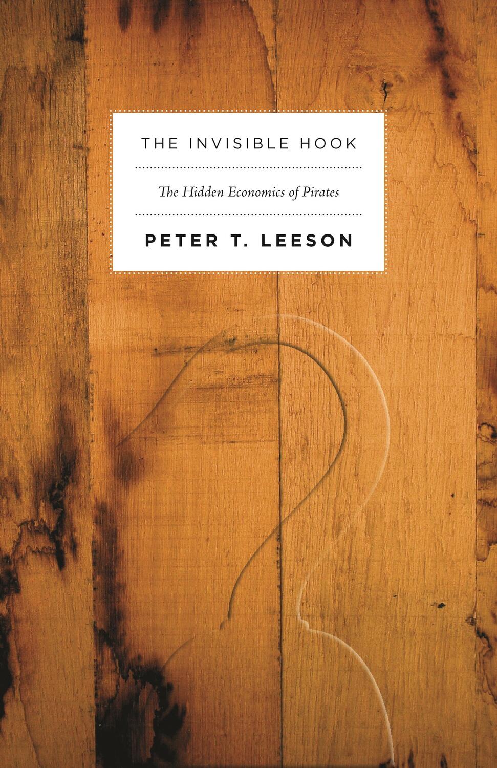 Cover: 9780691150093 | The Invisible Hook | The Hidden Economics of Pirates | Peter T. Leeson