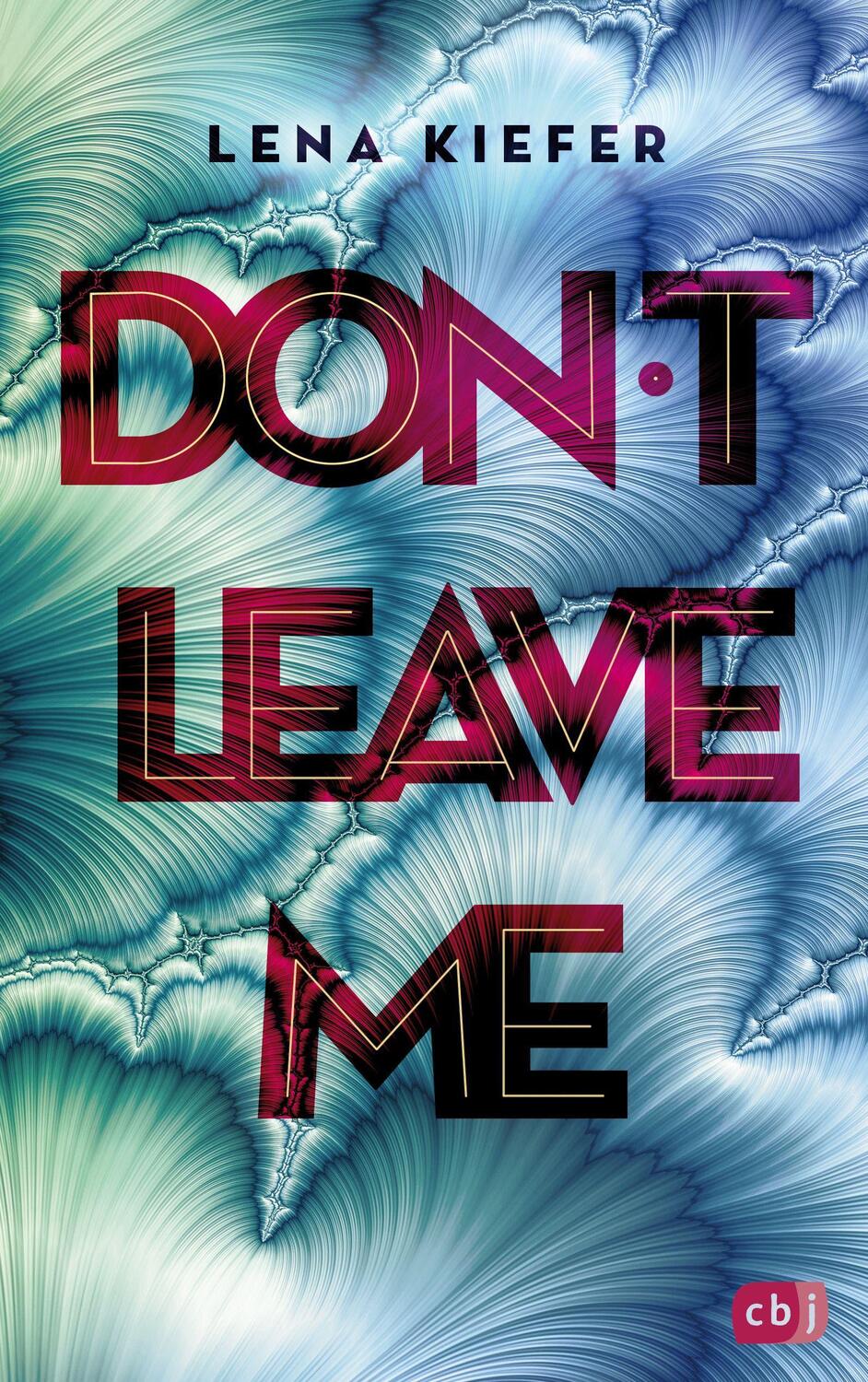 Cover: 9783570166000 | Don't LEAVE me | Das packende Finale der New-Adult-Trilogie | Kiefer