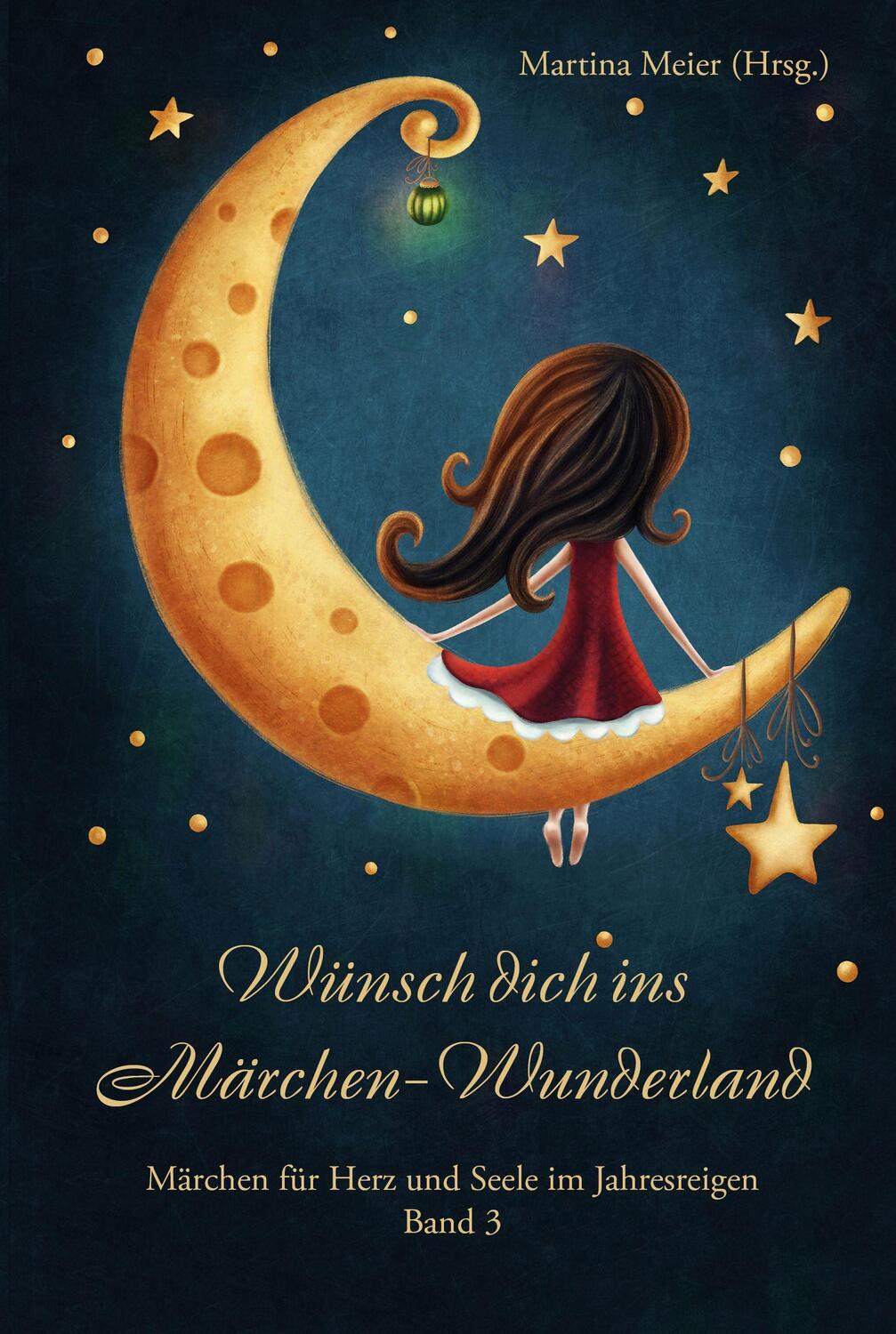 Cover: 9783990510575 | Wünsch dich ins Märchen-Wunderland | Martina Meier | Taschenbuch