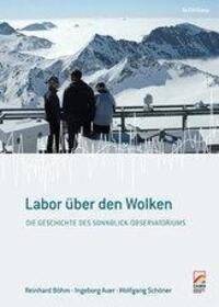 Cover: 9783205787235 | Labor über den Wolken | Die Geschichte des Sonnblick-Observatoriums