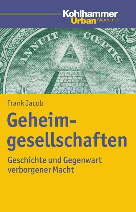 Cover: 9783170263253 | Geheimgesellschaften | Frank Jacob | Taschenbuch | 134 S. | Deutsch