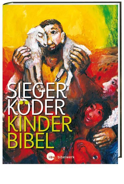 Cover: 9783460245099 | Kinder-Bibel | mit Bildern von Sieger Köder | Wolfgang Baur (u. a.)