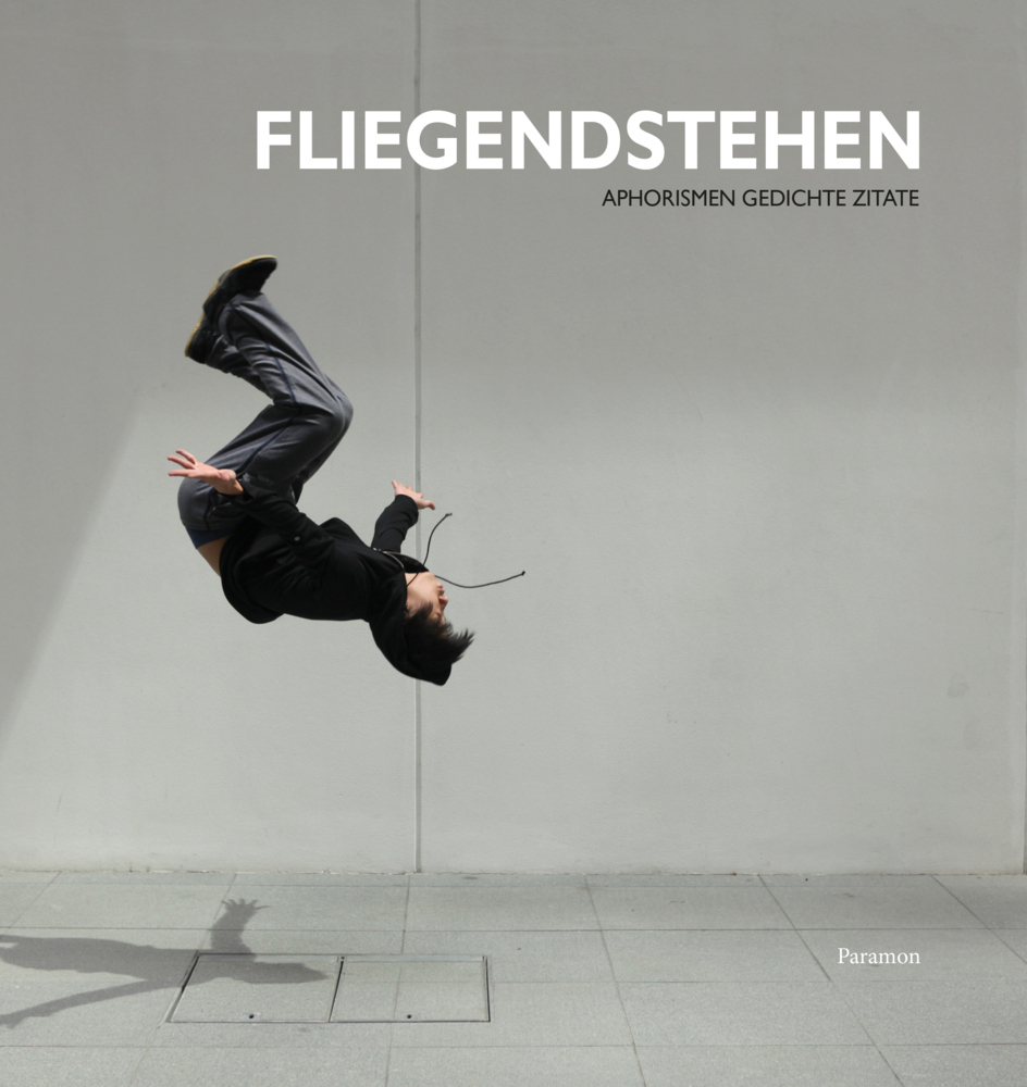 Cover: 9783038307112 | Fliegendstehen | Aphorismen, Gedichte, Zitate | Jürgen G. Thaller