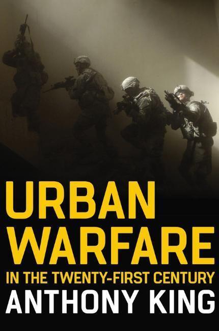 Cover: 9781509543656 | Urban Warfare in the Twenty-First Century | Anthony King | Buch | 2021