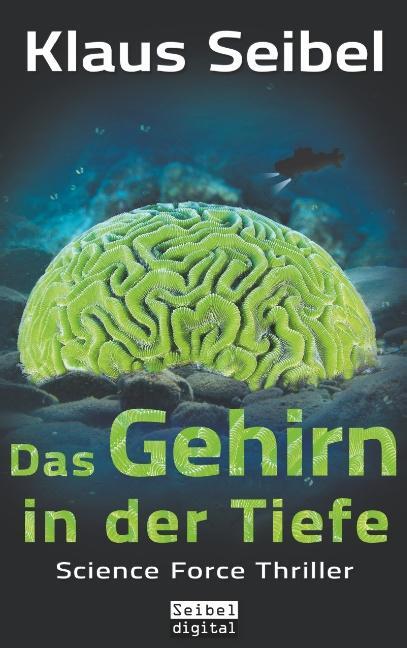 Cover: 9783752886856 | Das Gehirn in der Tiefe | Klaus Seibel | Taschenbuch | Science Force