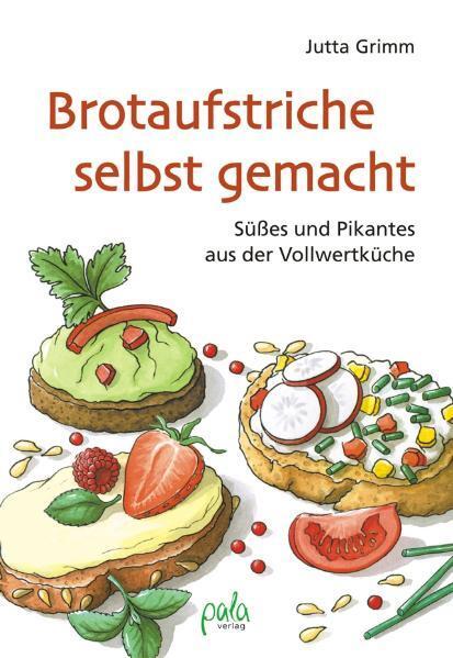 Cover: 9783895662485 | Brotaufstriche selbst gemacht | Jutta Grimm | Buch | Deutsch | 2008