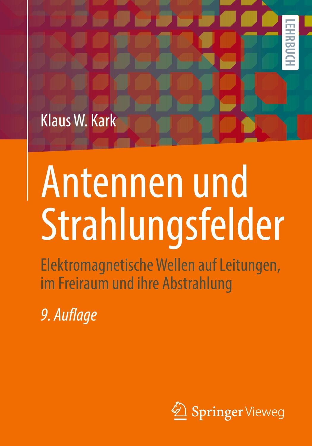 Cover: 9783658385941 | Antennen und Strahlungsfelder | Klaus W. Kark | Taschenbuch | xxiv