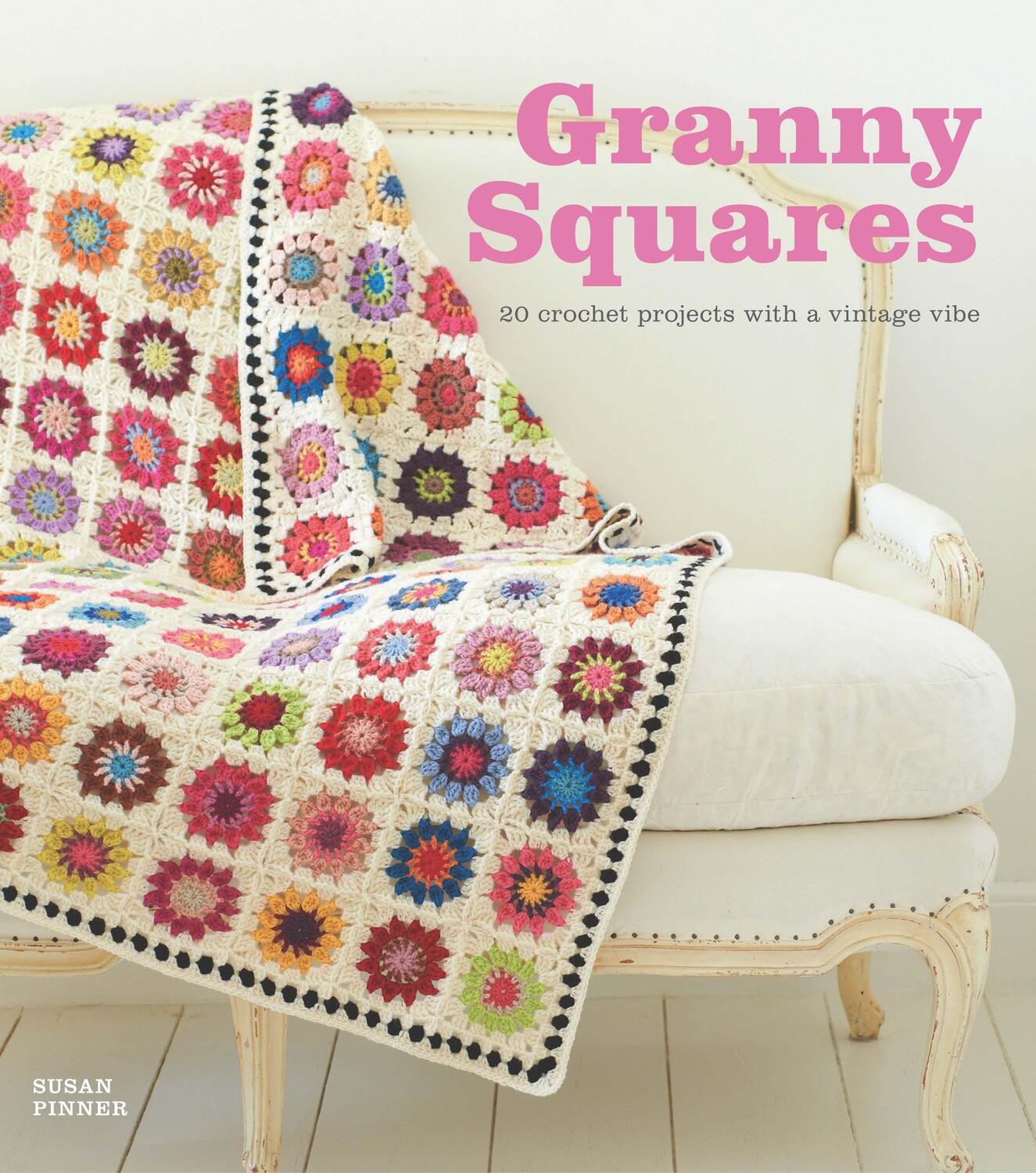 Cover: 9781861089700 | Granny Squares | 20 Crochet Projects with a Vintage Vibe | S Pinner