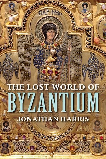 Cover: 9780300223538 | The Lost World of Byzantium | Jonathan Harris | Taschenbuch | Englisch
