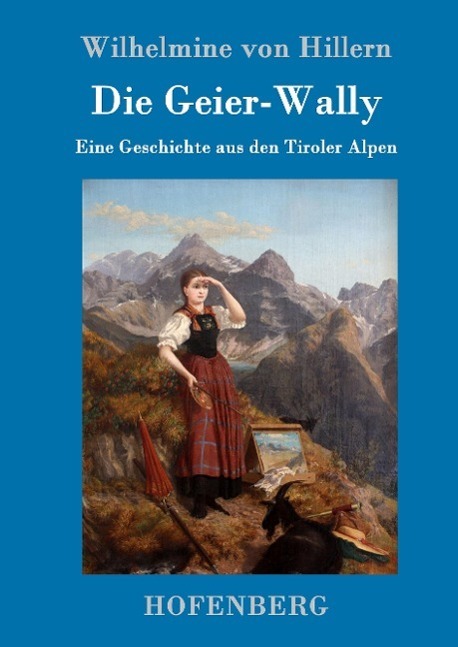 Cover: 9783861992035 | Die Geier-Wally | Eine Geschichte aus den Tiroler Alpen | Hillern