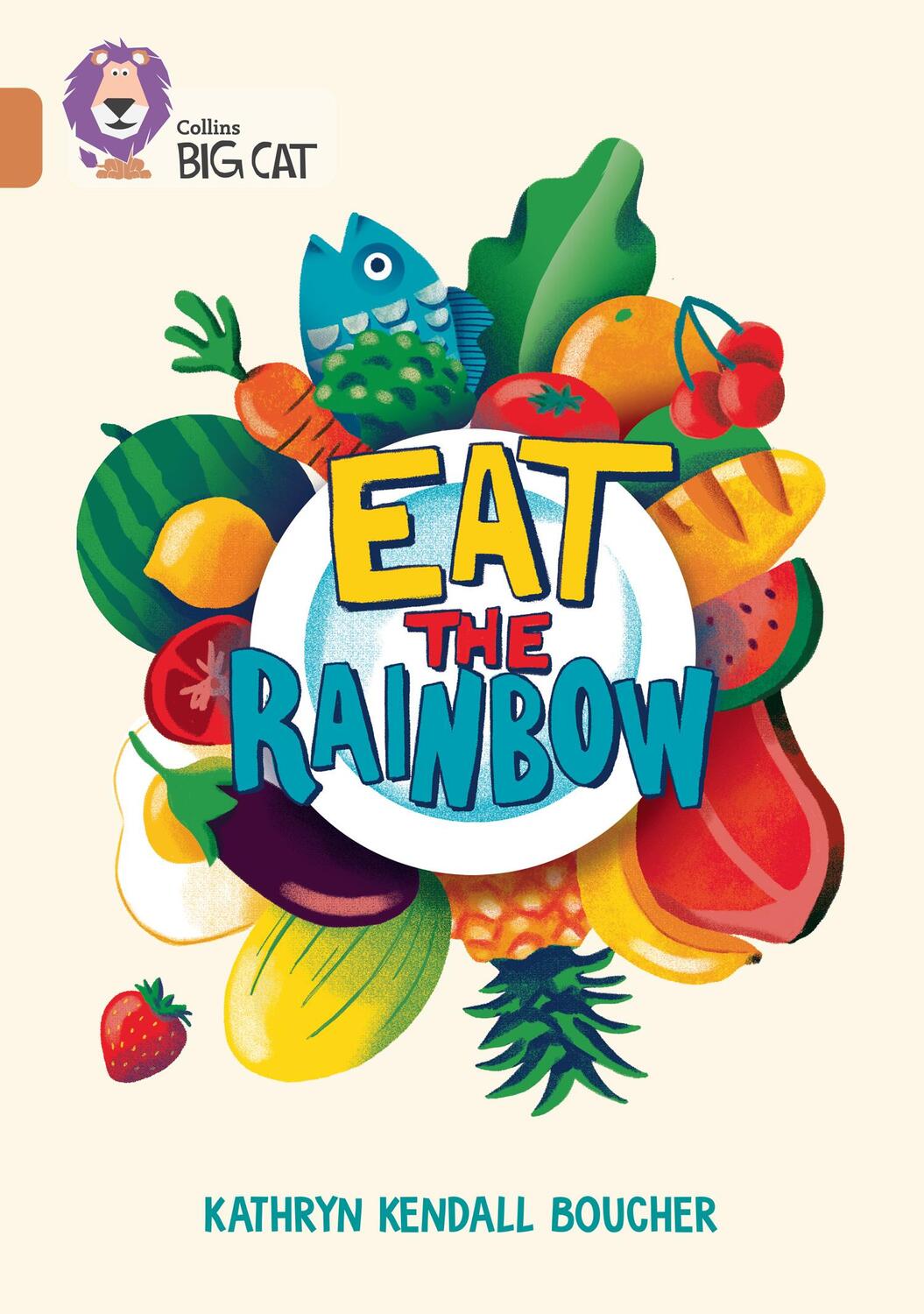 Cover: 9780008553494 | Eat the Rainbow | Band 12/Copper | Kathryn Kendall Boucher | Buch