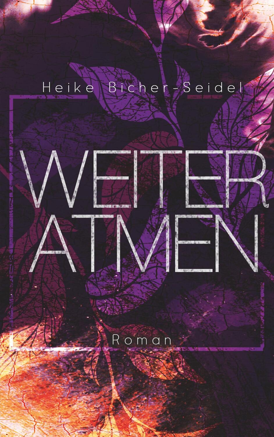 Cover: 9783743124950 | Weiteratmen | Heike Bicher-Seidel | Taschenbuch | Paperback | 376 S.